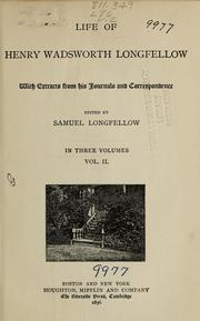 Cover of: Life of Henry Wadsworth Longfellow: with extracts from his journals and correspondence