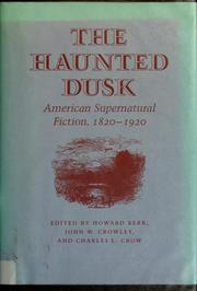 Cover of: The Haunted dusk: American supernatural fiction, 1820-1920