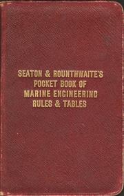 Cover of: A Pocket Book of Marine Engineering Rules and Tables.: For the use of marine engineers, naval architects ... and all engaged in the design and construction of marine machinery, naval & mercantile
