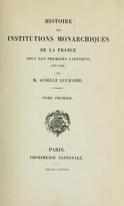 Cover of: Histoire des institutions monarchiques de la France sous les premiers Capétiens (987-1180) by Achille Luchaire