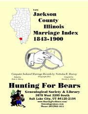 Early Jackson County Illinois Marriage Records 1843-1900 by Nicholas Russell Murray