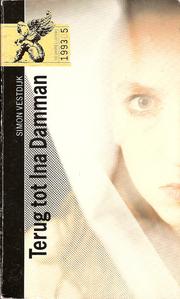Cover of: Terug tot Ina Damman: de geschiedenis van een jeugdliefde