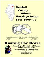 Early Kendall County Illinois Marriage Records Vol 2 1841-1900 by Nicholas Russell Murray