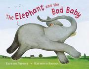 Cover of: The Elephant and the Bad Baby