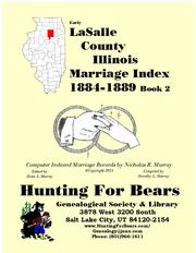 Early LaSalle County Illinois Marriage Records Book 2 1884-1889 by Nicholas Russell Murray