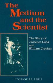 Cover of: The medium and the scientist: the story of Florence Cook and William Crookes