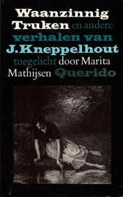 Cover of: Waanzinnig Truken en andere verhalen van J. Kneppelhout by [toegel. door Marita Mathijsen]