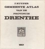 Cover of: Gemeente atlas van de provincie Drenthe: naar officieele bronnen bewerkt