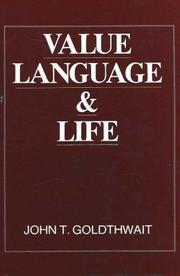 Cover of: Value, language & life | John T. Goldthwait