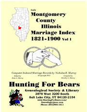 Cover of: Early Montgomery County Illinois Marriage Records Vol 1 1821-1900