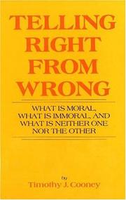 Cover of: Telling right from wrong: what is moral, what is immoral, and what is neither one nor the other