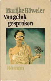 Cover of: Van geluk gesproken by Marijke Höweler