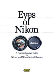 Cover of: Eyes of Nikon: A Comprehensive Guide to Nikkor and Nikon Series E Lenses