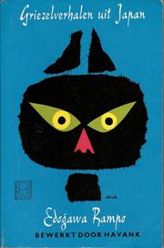 Cover of: Griezelverhalen uit Japan by Edogawa Rampo ; [vert. uit het Japans] ; bewerkt door Havank