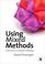 Cover of: Using MiXed Methods: Frameworks for an Integrated Methodology