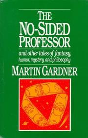Cover of: The no-sided professor, and other tales of fantasy, humor, mystery, and philosophy by Martin Gardner