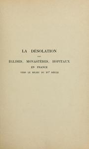 Cover of: La désolation des églises, monastères & hôpitaux en France pendant la guerre de cent ans