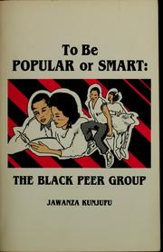 Cover of: To be popular or smart: the Black peer group