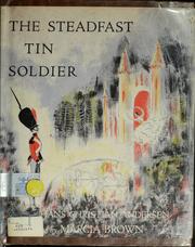 Cover of: The Steadfast Tin Soldier by Hans Christian Andersen