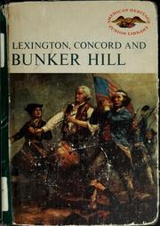 Cover of: Lexington, Concord and Bunker Hill