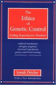 Cover of: The ethics of genetic control: ending reproductive roulette