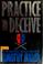 Cover of: Practice to deceive