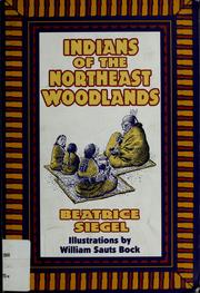 Cover of: Indians of the Northeast woodlands by Beatrice Siegel
