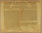 Cover of: D. Manuel de Arredondo y Pelegrin, caballero de la Real Distinguida Orden Española de Carlos III: Del consejo de S.M. con antigüedad en el Supremo de las Indias, regente presidente de la Real Audiencia de Lima gobernadora &c. Por quanto en real cédula de 2. de julio de 1800 ha resuelto S.M. que en los reynos de las Indias ..