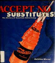 Cover of: Accept no substitutes!: the history of American advertising