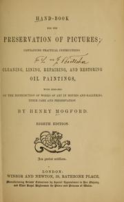 Cover of: Hand-book for the preservation of pictures: containing practical instructions for cleaning, lining, repairing, and restoring oil paintings, with remarks on the distribution of works of art in houses and galleries, their care and preservation