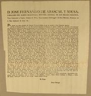 Cover of: D. Jose Fernando de Abascal y Sousa, caballero del Habito de Santiago: teniente general de los reales exercitos, virey gobernador y capitan general del Perú, superintendente subdelegado de Real Hacienda, presidente de la Real Audiencia de Lima &c. Por quanto con carta acordada del Supremo Consejo de Indias se me ha remitido el real despacho siguiente