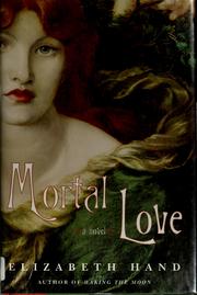 Cover of: Mortal love: a novel