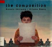 Cover of: The composition by Antonio Skármeta