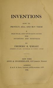 Cover of: Inventions, how to protect, sell and buy them: a practical and up-to-date guide for inventors and patentees