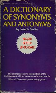 Cover of: A dictionary of synonyms and antonyms, with 5000 words most often mispronounced