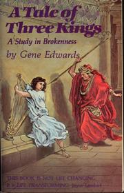 Cover of: A tale of three kings: a study in brokenness