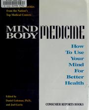 Cover of: Mind, body medicine: how to use your mind for better health