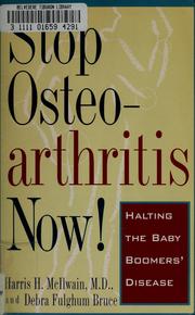 Cover of: Stop osteoarthritis now! by Harris H. McIlwain