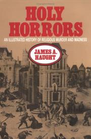 Cover of: Holy horrors: an illustrated history of religious murder and madness