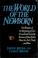 Cover of: The world of the newborn