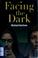 Cover of: Facing the dark