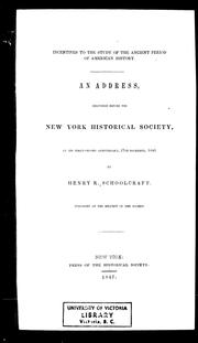 Cover of: Incentives to the study of the ancient period of American history: an address delivered before the New York Historical Society, at its forty-second anniversary, 17th November, 1846