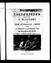 Cover of: Military antiquities respecting a history of the English army, from the conquest to the present time by Francis Grose