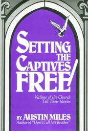 Cover of: Setting the captives free: victims of the church tell their stories