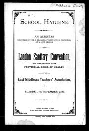 Cover of: School hygiene: an address delivered by Mr. J. Dearness, public school inspector, at a joint session of the London Sanitary Convention, held under the auspices of the Provincial Board of Health and the East Middlesex Teachers' Association, at London, 17th November, 1883