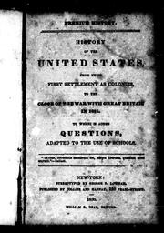 Cover of: History of the United States: from their first settlement as colonies, to the close of the war with Great Britain in 1815 : to which is added questions, adapted to the use of schools