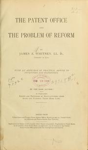 Cover of: The patent office and the problem of reform | James A[maziah] Whitney