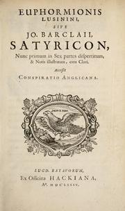Cover of: Euphormionis Lusinini, sive, Jo. Barclaii, Satyricon by Barclay, John