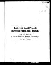 Cover of: Lettre pastorale des pères du premier Concile provincial de Québec: à tous les fidèles de la province ecclésiastique, 28 août 1851