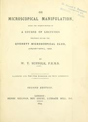 Cover of: On microscopical manipulation by W. T. Suffolk, W. T. Suffolk
